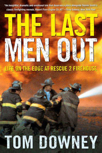 The Last Men Out: Life on the Edge at Rescue 2 Firehouse book cover by Tom Downey