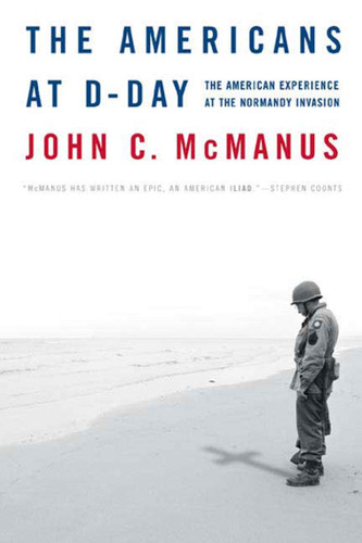 The Americans at D-Day: The American Experience at the Normandy Invasion book cover by John C. McManus