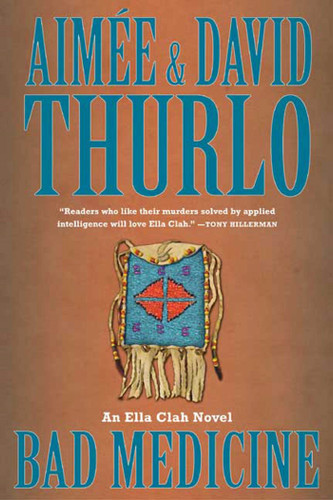 Bad Medicine: An Ella Clah Novel (Ella Clah #3) book cover by Aimée Thurlo, David Thurlo