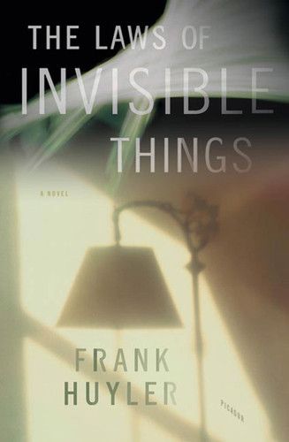 The Laws of Invisible Things: A Novel book cover by Frank Huyler