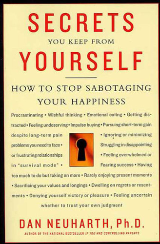 Secrets You Keep from Yourself: How to Stop Sabotaging Your Happiness book cover by Dan Neuharth