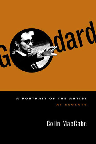 Godard: A Portrait of the Artist at Seventy book cover by Colin MacCabe