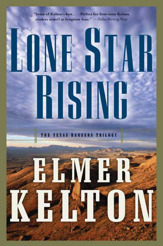 Lone Star Rising: The Texas Rangers Trilogy (Texas Rangers) book cover by Elmer Kelton