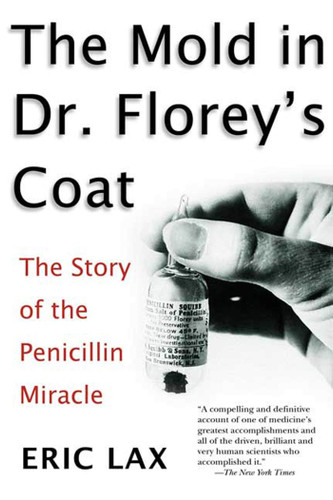 The Mold in Dr. Florey's Coat: The Story of the Penicillin Miracle book cover by Eric Lax