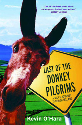 Last of the Donkey Pilgrims: A Man's Journey Through Ireland book cover by Kevin O'Hara