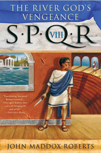 SPQR VIII: The River God's Vengeance: A Mystery book cover by John Maddox Roberts