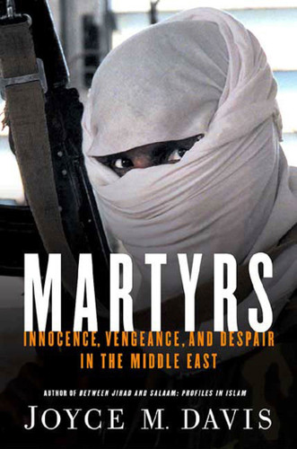 Martyrs: Innocence, Vengeance, and Despair in the Middle East book cover by Joyce M. Davis