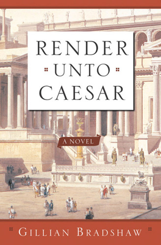 Render Unto Caesar: A Novel book cover by Gillian Bradshaw
