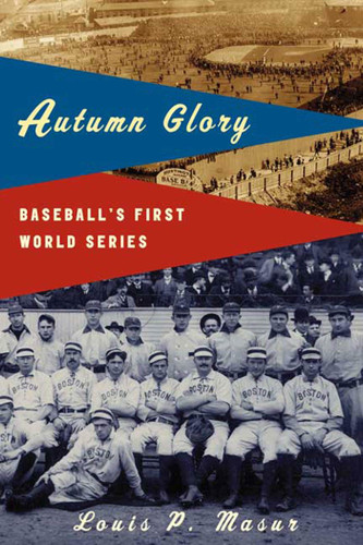 Autumn Glory: Baseball's First World Series book cover by Louis P. Masur