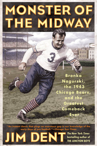 Monster of the Midway: Bronko Nagurski, the 1943 Chicago Bears, and the Greatest Comeback Ever book cover by Jim Dent
