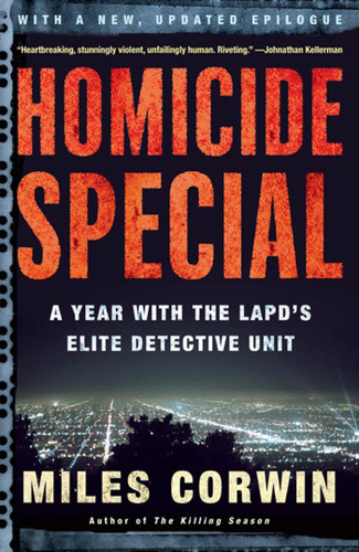 Homicide Special: A Year with the LAPD's Elite Detective Unit book cover by Miles Corwin