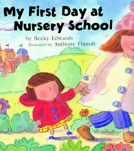 My First Day at Nursery School book cover by Becky Edwards