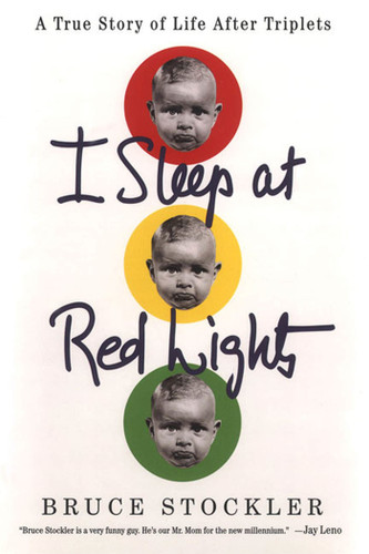 I Sleep at Red Lights: A True Story of Life After Triplets book cover by Bruce Stockler