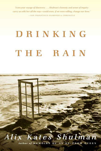 Drinking the Rain: A Memoir book cover by Alix Kates Shulman