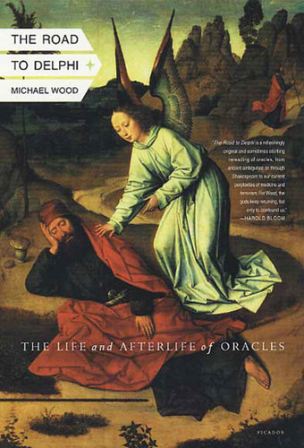 The Road to Delphi: The Life and Afterlife of Oracles book cover by Michael Wood