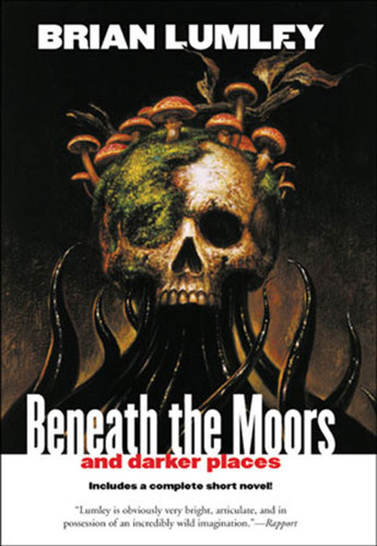 Beneath the Moors and Darker Places book cover by Brian Lumley