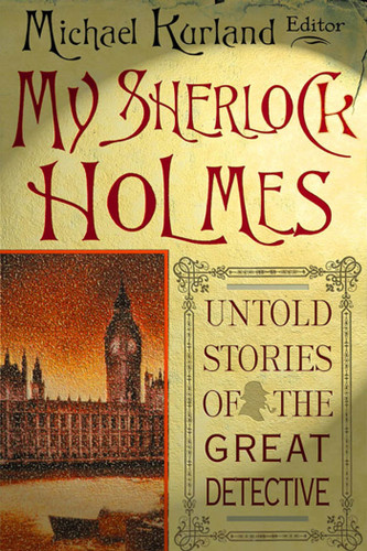 My Sherlock Holmes: Untold Stories of the Great Detective book cover by 