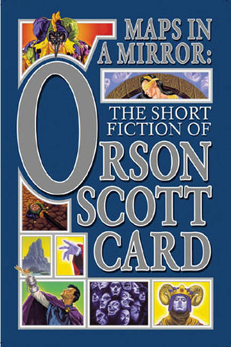 Maps in a Mirror: The Short Fiction of Orson Scott Card (Maps in a Mirror) book cover by Orson Scott Card