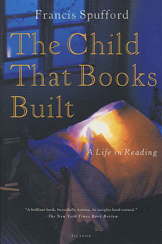 The Child That Books Built: A Life in Reading book cover by Francis Spufford