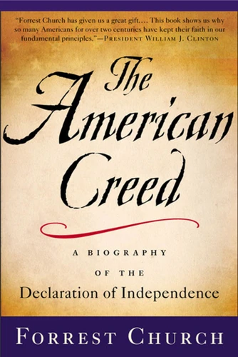 The American Creed: A Biography of the Declaration of Independence book cover by Forrest Church