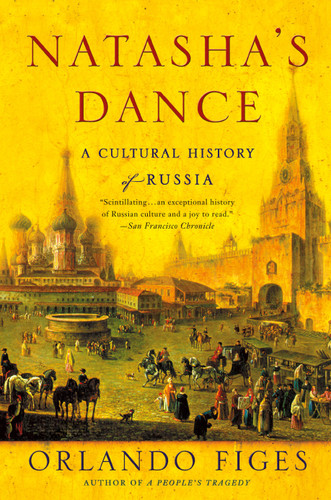 Natasha's Dance: A Cultural History of Russia book cover by Orlando Figes