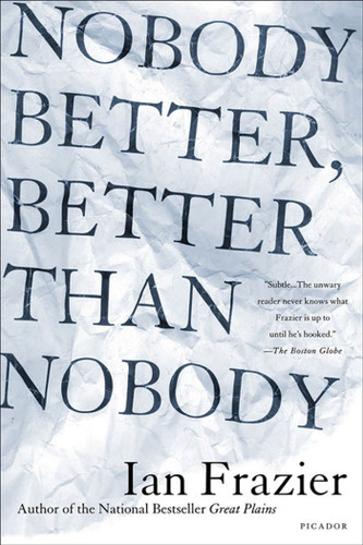 Nobody Better, Better Than Nobody book cover by Ian Frazier