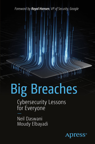 Big Breaches: Cybersecurity Lessons for Everyone book cover by Neil Daswani, Moudy Elbayadi