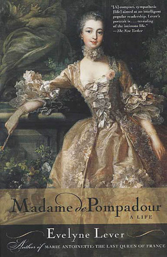 Madame de Pompadour: A Life book cover by Evelyne Lever