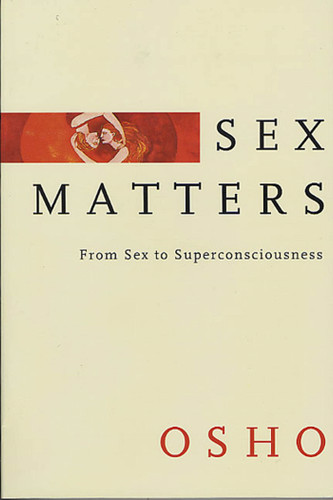 Sex Matters: From Sex to Superconsciousness book cover by Osho
