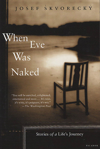 When Eve Was Naked: Stories of a Life's Journey book cover by Josef Skvorecký