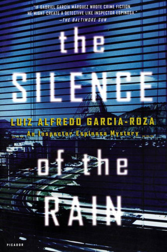 The Silence of the Rain: An Inspector Espinosa Mystery (Inspector Espinosa Mysteries #1) book cover by Luiz Alfredo Garcia-Roza