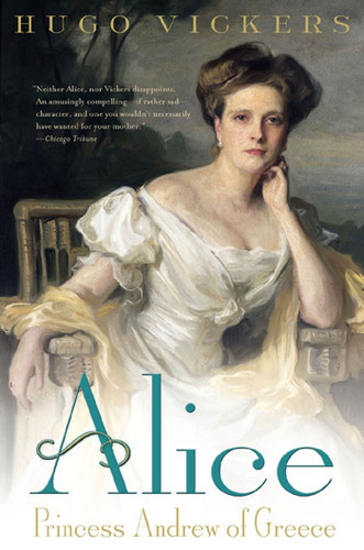 Alice: Princess Andrew of Greece book cover by Hugo Vickers