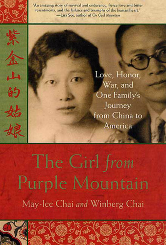 The Girl from Purple Mountain: Love, Honor, War, and One Family's Journey from China to America book cover by May-lee Chai, Winberg Chai