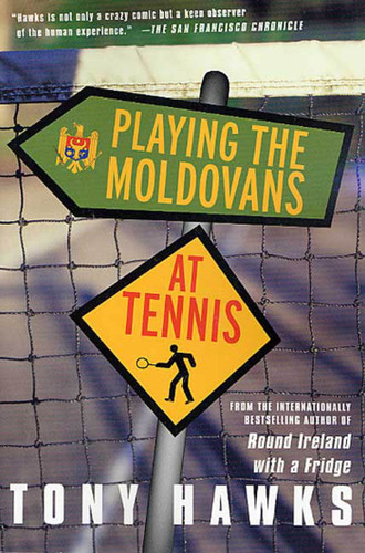 Playing the Moldovans at Tennis book cover by Tony Hawks