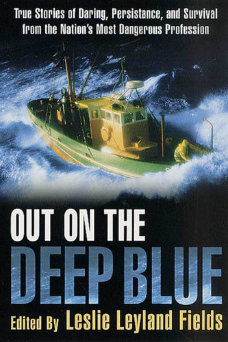 Out on the Deep Blue: True Stories of Daring, Persistence, and Survival from the Nation's Most Dangerous Profession book cover by 