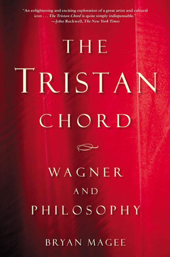 The Tristan Chord: Wagner and Philosophy book cover by Bryan Magee