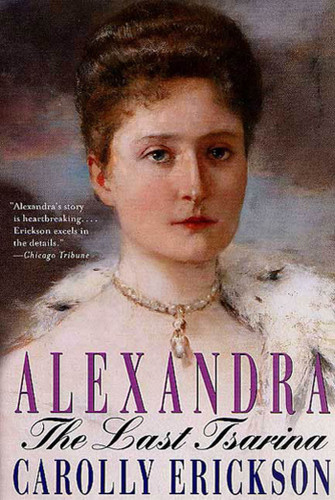 Alexandra: The Last Tsarina book cover by Carolly Erickson