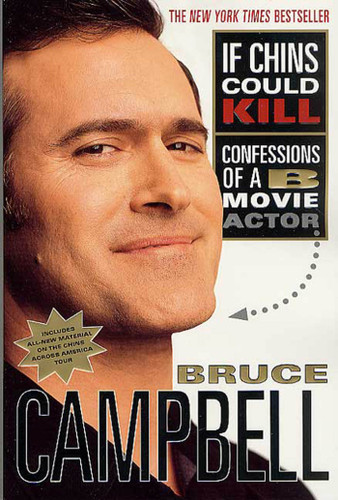 If Chins Could Kill: Confessions of a B Movie Actor book cover by Bruce Campbell