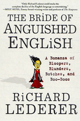 The Bride of Anguished English: A Bonanza of Bloopers, Blunders, Botches, and Boo-Boos book cover by Richard Lederer