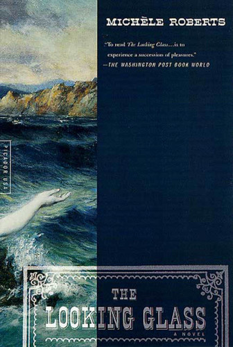 The Looking Glass: A Novel book cover by Michèle Roberts