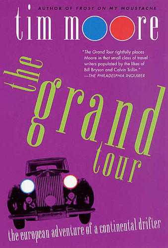 The Grand Tour: The European Adventure of a Continental Drifter book cover by Tim Moore