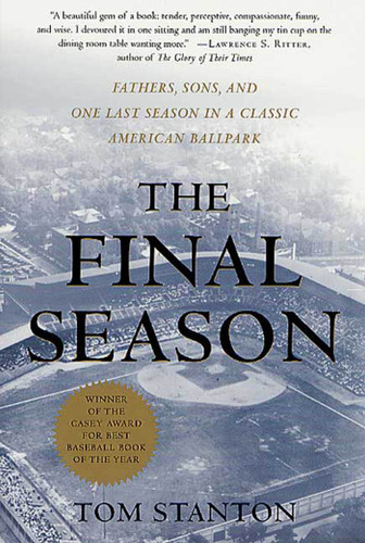 The Final Season: Fathers, Sons, and One Last Season in a Classic American Ballpark book cover by Tom Stanton