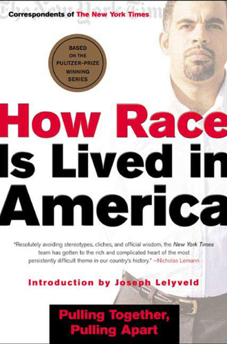 How Race Is Lived in America: Pulling Together, Pulling Apart book cover by Correspondents of The New York Times