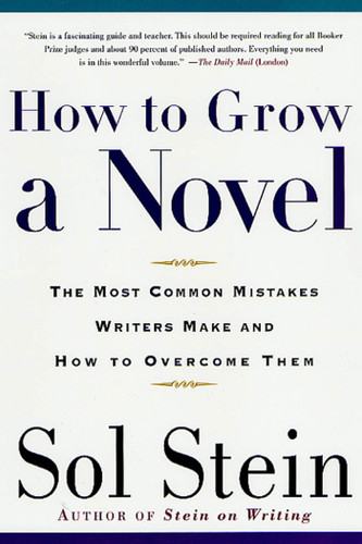 How to Grow a Novel: The Most Common Mistakes Writers Make and How to Overcome Them book cover by Sol Stein
