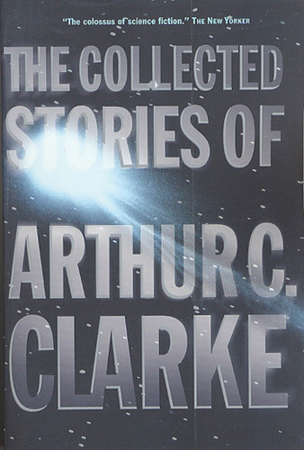 The Collected Stories of Arthur C. Clarke book cover by Arthur C. Clarke