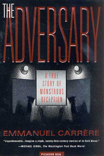The Adversary: A True Story of Monstrous Deception book cover by Emmanuel Carrère
