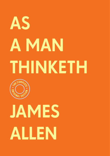 As a Man Thinketh: The Complete Original Edition (With Bonus Material) book cover by James Allen