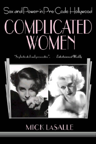 Complicated Women: Sex and Power in Pre-Code Hollywood book cover by Mick LaSalle