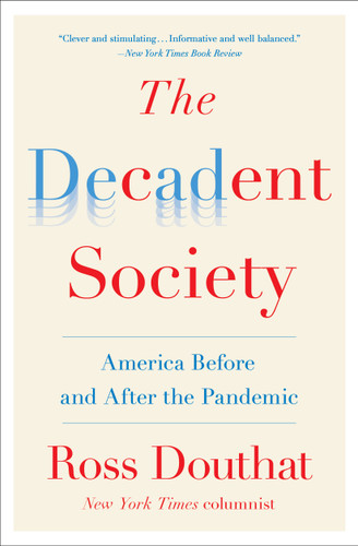 The Decadent Society: America Before and After the Pandemic book cover by Ross Douthat