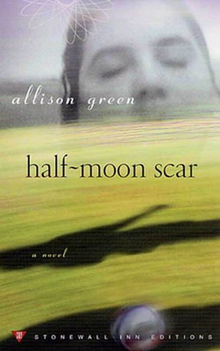 Half-Moon Scar: A Novel book cover by Allison Green